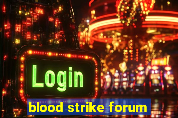 blood strike forum